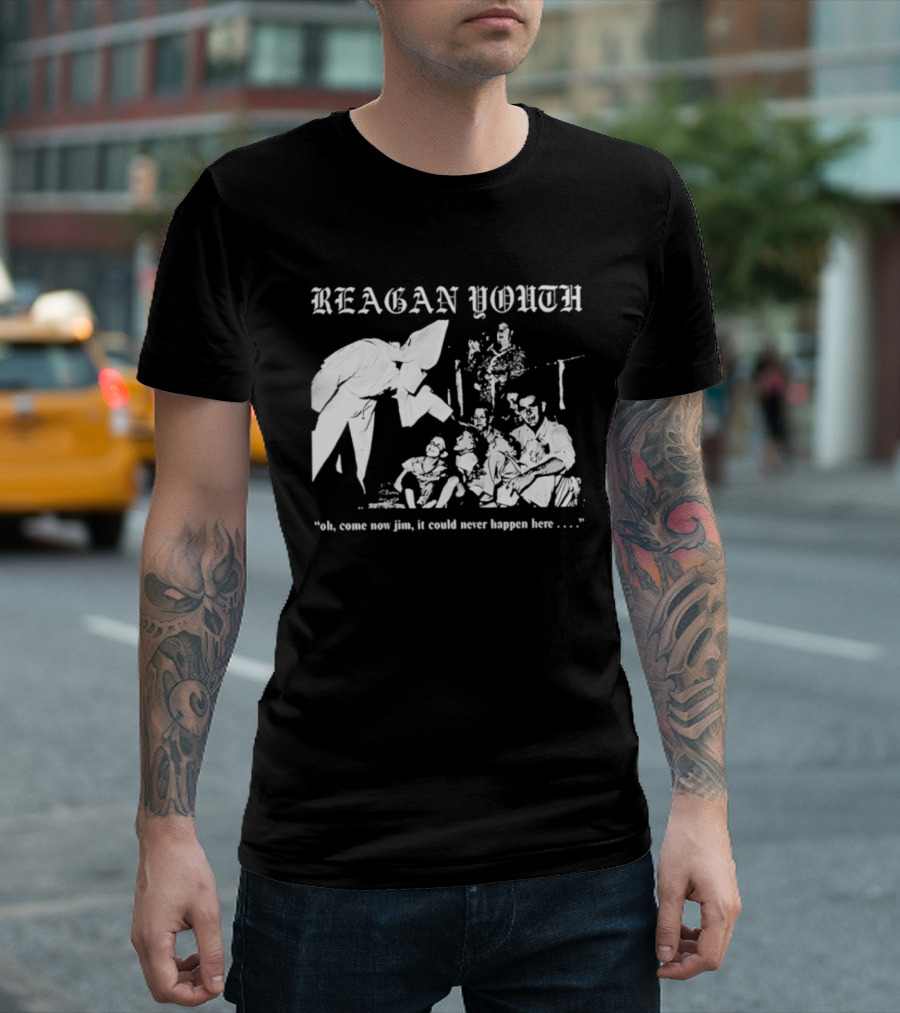 Reagan Youth Oh Come Now Jim It Could Never Happen Here KKK T-Shirt
