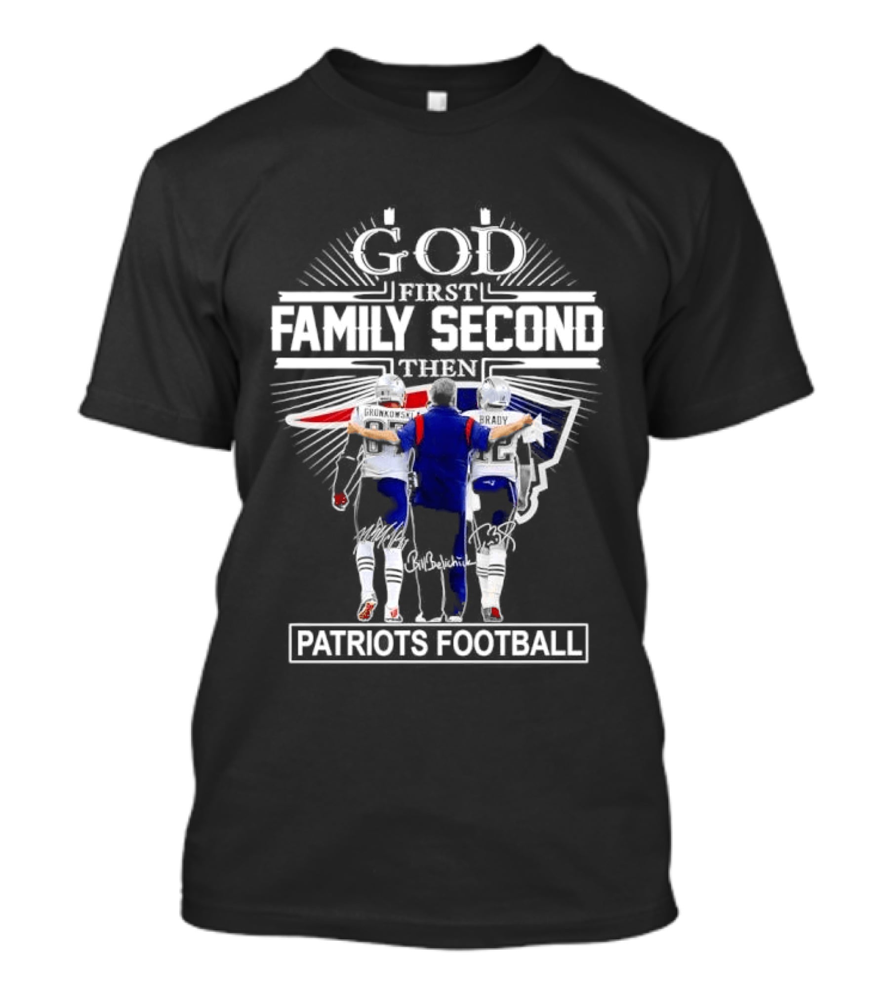 God First Family Second Patriots Football Gronkowski Tom Brady Coach Belichick T-Shirt