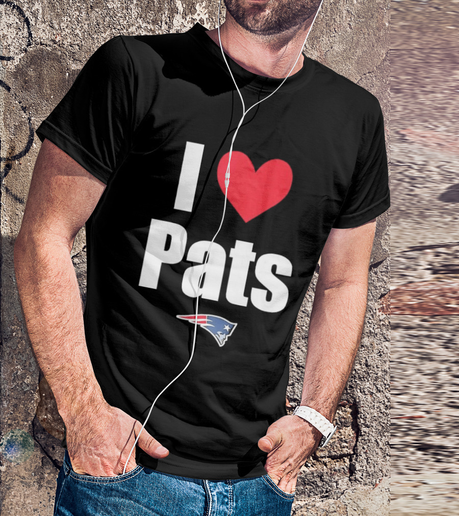 I Love Pats New England Patriots Fan Gear NFL Team Loyalty T-Shirt