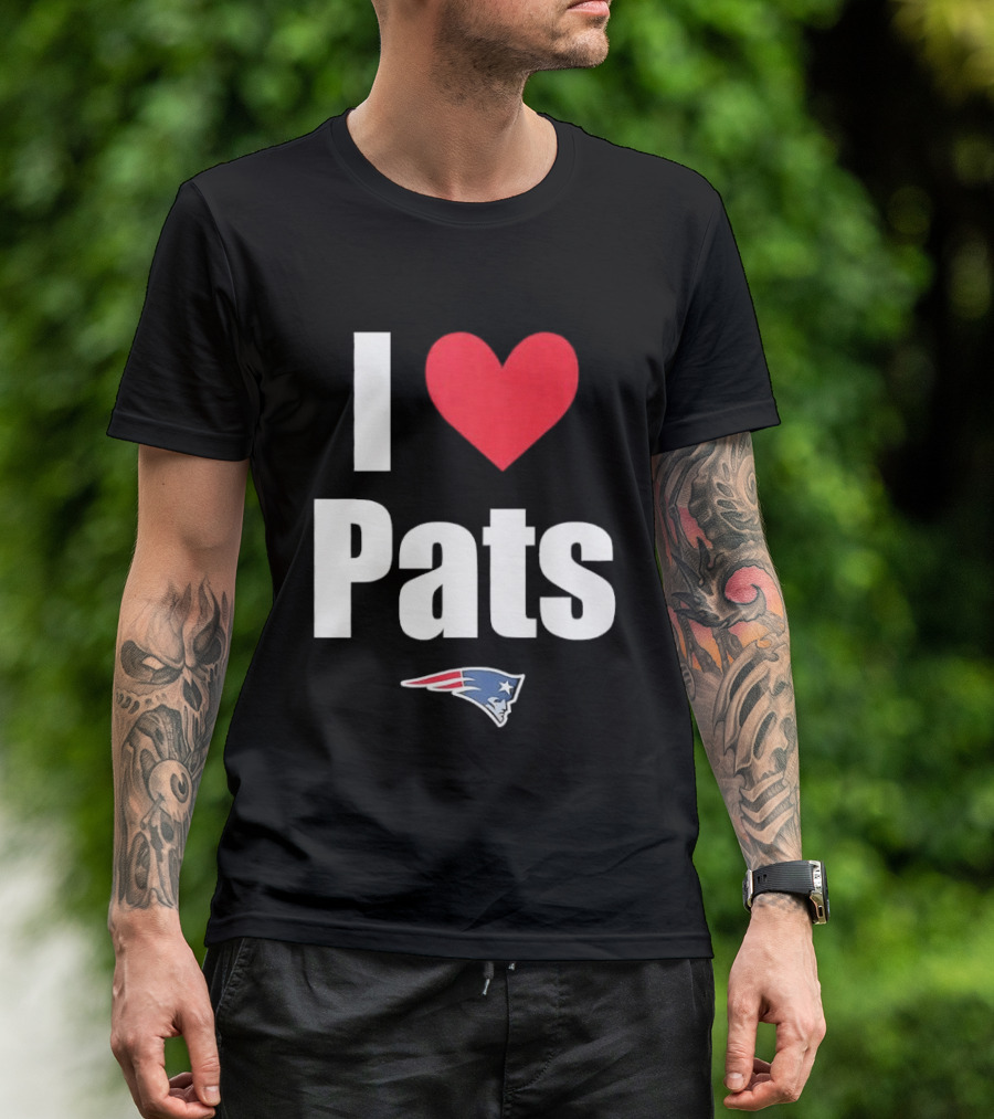 I Love Pats New England Patriots Fan Gear NFL Team Loyalty T-Shirt
