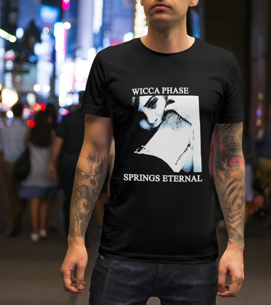 Wicca Phase Springs Eternal Sadness Aesthetic T-Shirt