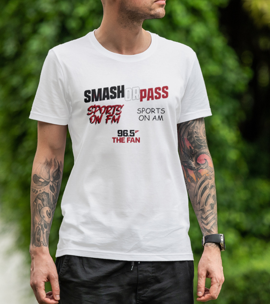 96.5 The Fan Smash Or Pass Sports On FM AM T-Shirt