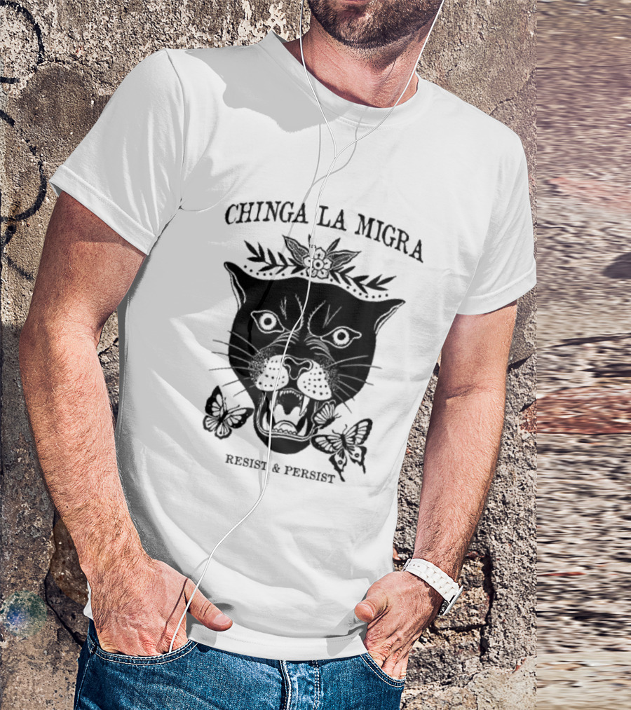 Chinga La Migra Panther Resist And Persist Butterfly T-Shirt