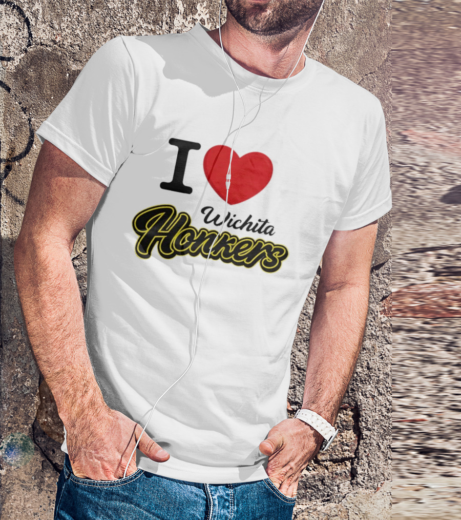 I Love Wichita Honkers T-Shirt