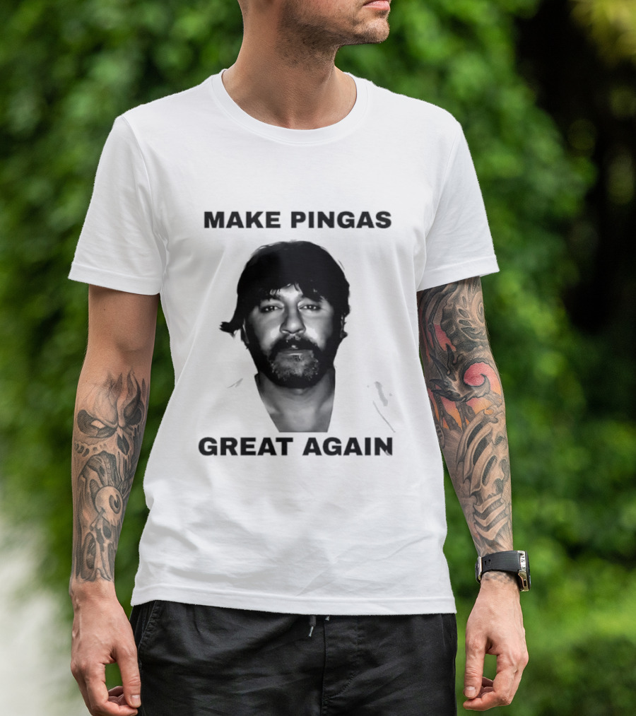Make Pingas Great Again Tony Mokbel T-Shirt