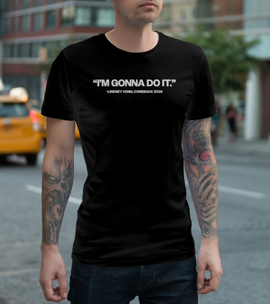 Lindsey Vonn "I'm Gonna Do It" Comeback 2026 T-Shirt