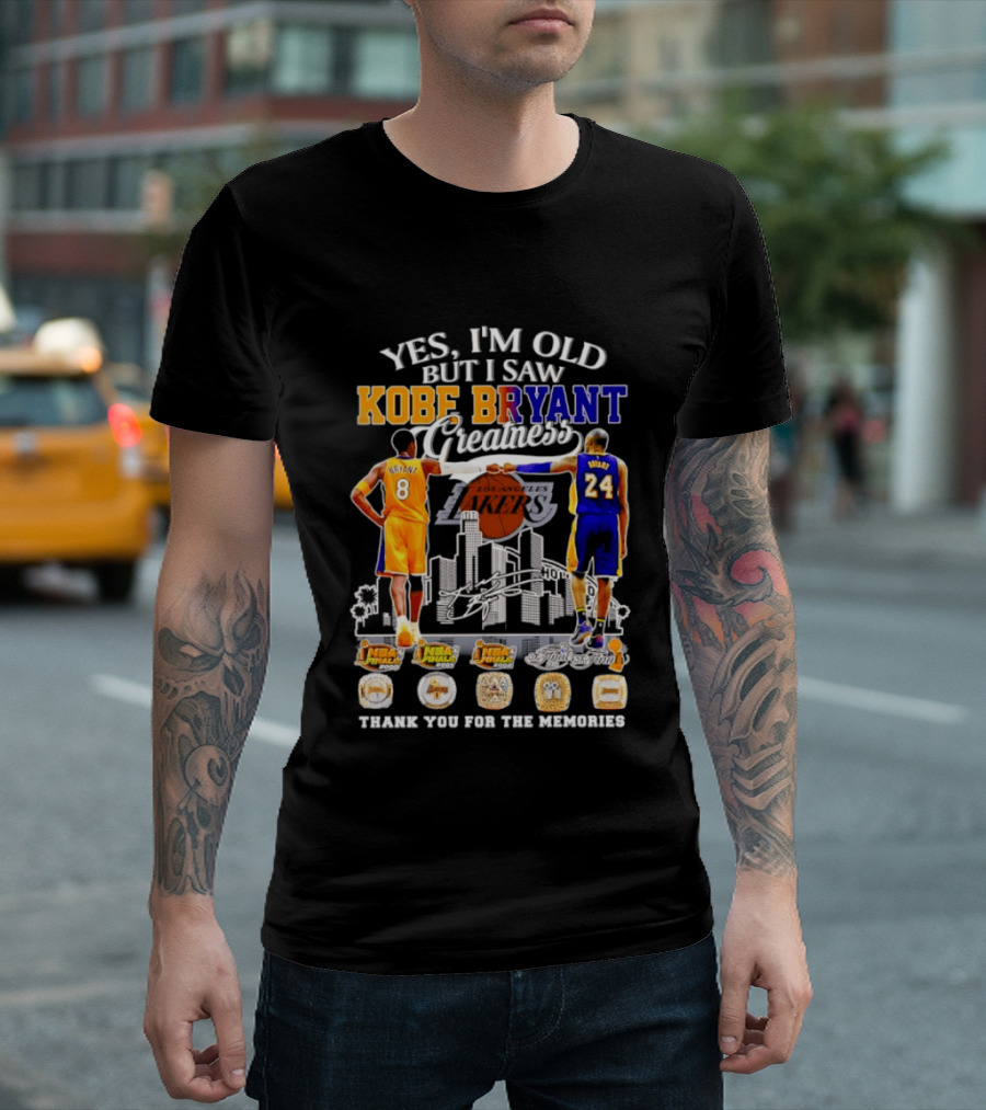 Yes I'm Old But I Saw Kobe Bryant Greatness 8 And 24 Thank You For The Memories T-Shirt