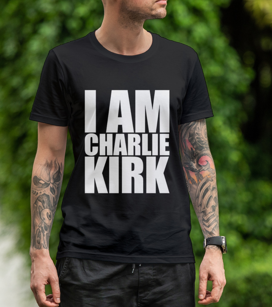 I Am Charlie Kirk T-Shirt