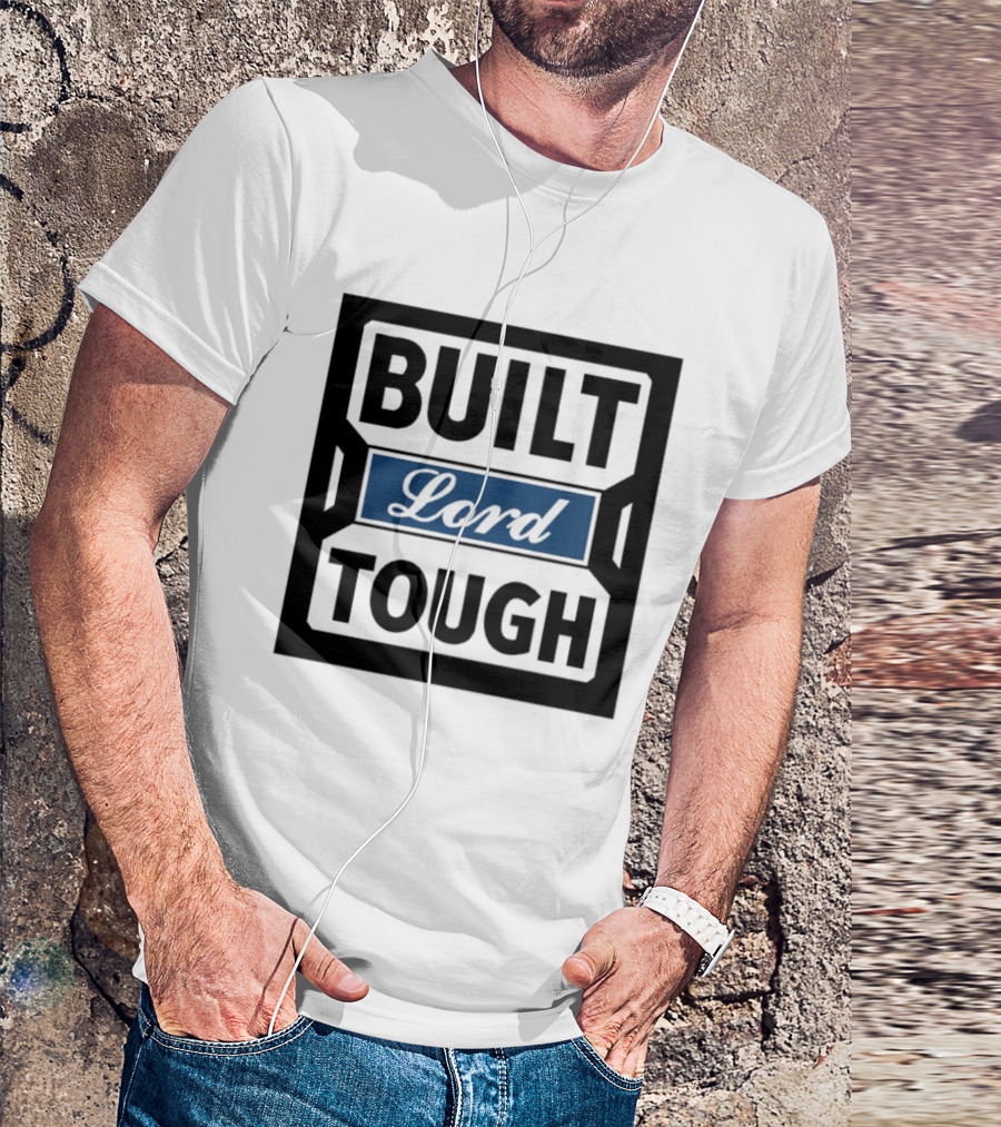 Built Lord Tough T-Shirt