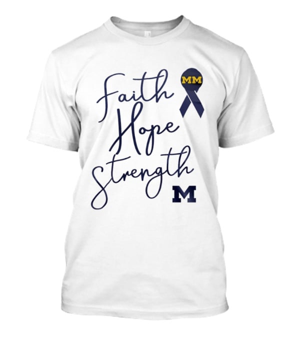 Michigan Wolverines Faith Hope Strength MM Block Cancer Ribbon T-Shirt