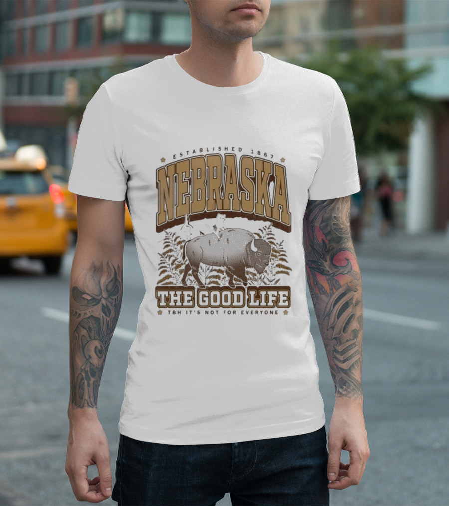 Nebraska Established 1867 Bison The Good Life Now It's Not For Everyone T-Shirt