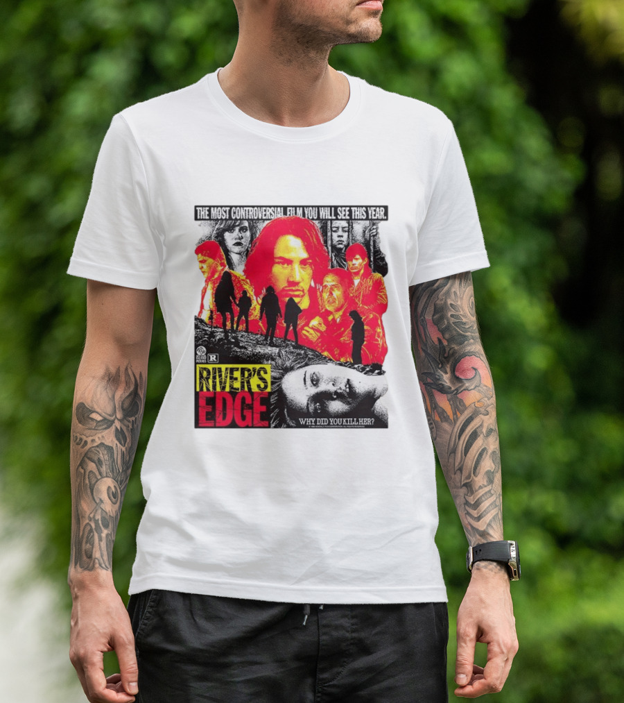 River's Edge Most Controversial Film Of The Year Why Did You Kill Her T-Shirt