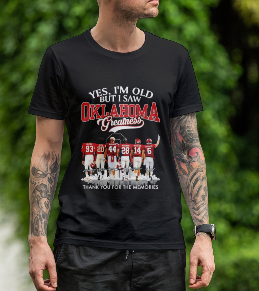 Yes I'm Old But I Saw Oklahoma Greatness Thank You For The Memories T-Shirt