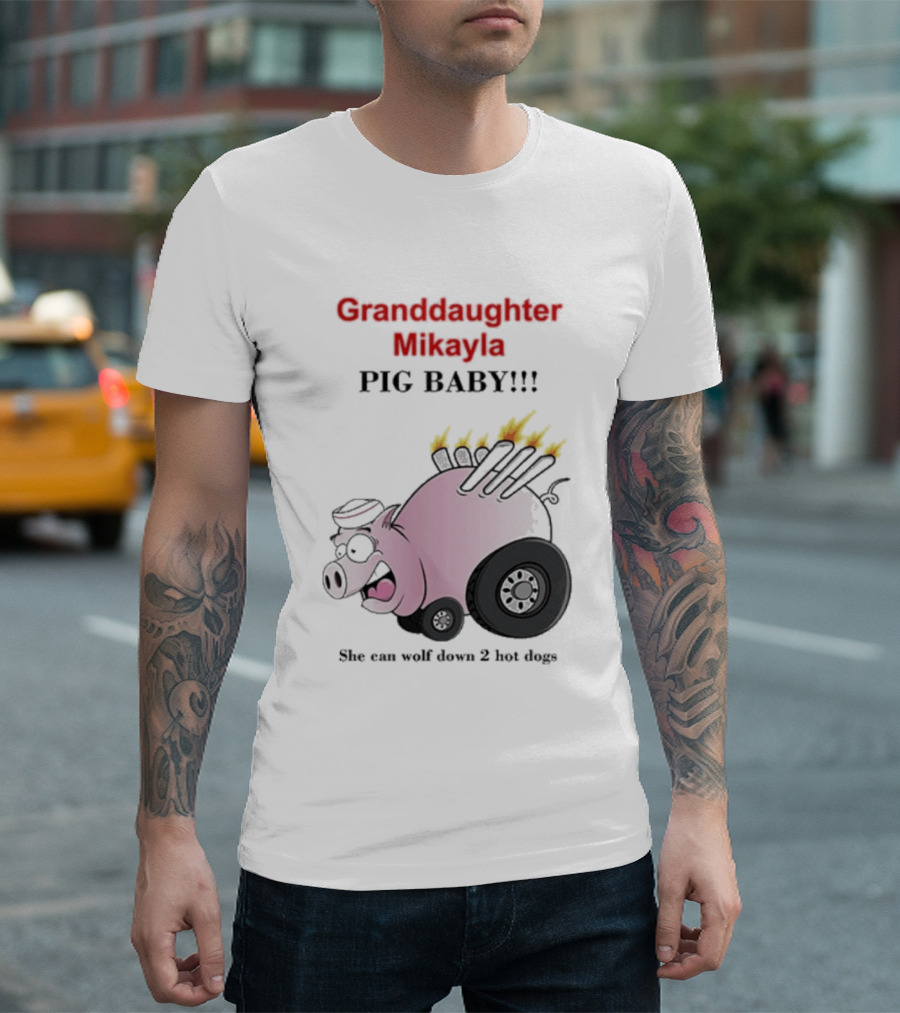 Granddaughter Mikayla Pig Baby Slim Can Wolf Down 2 Hot Dogs T-Shirt