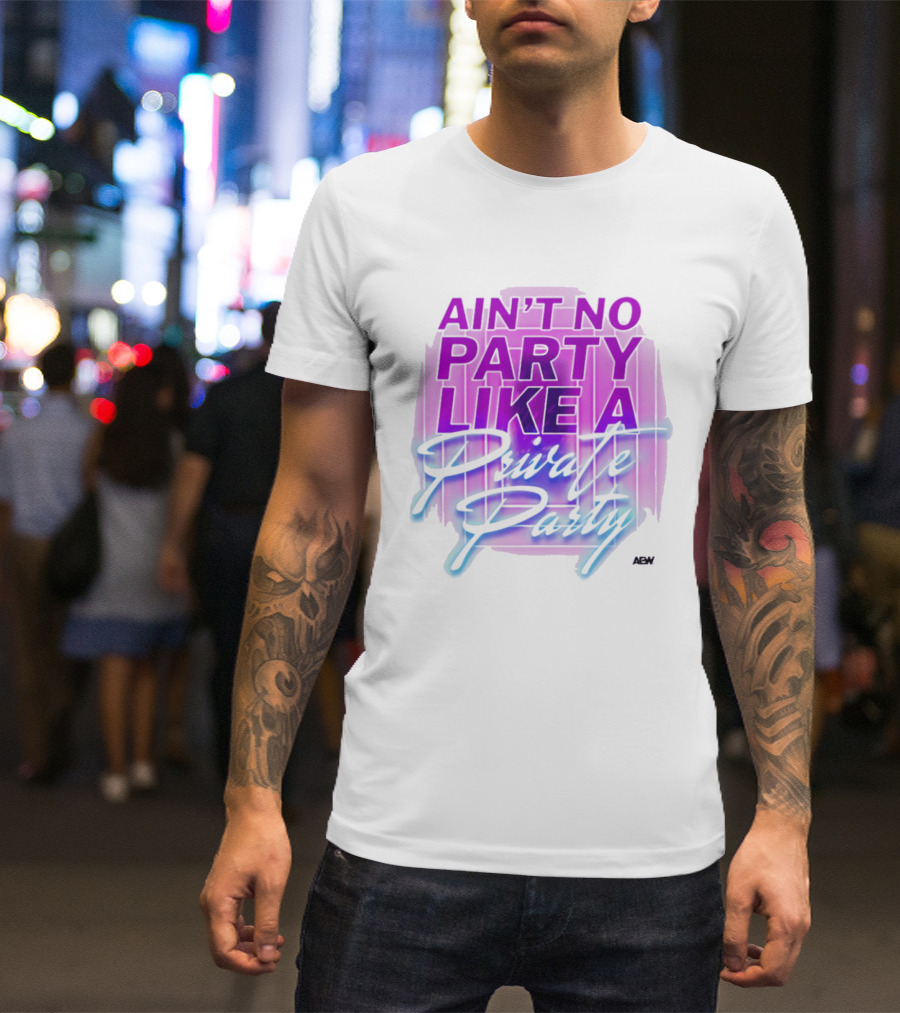 Ain't No Party Like A Private Party Retro Vibe T-Shirt