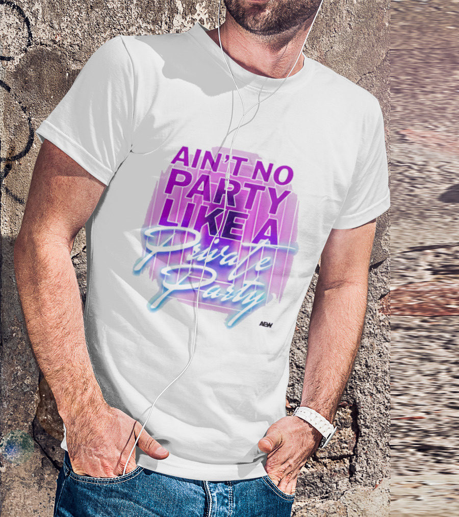 Ain't No Party Like A Private Party Retro Vibe T-Shirt