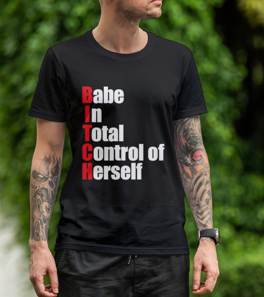 Babe In Total Control Of Herself T-Shirt