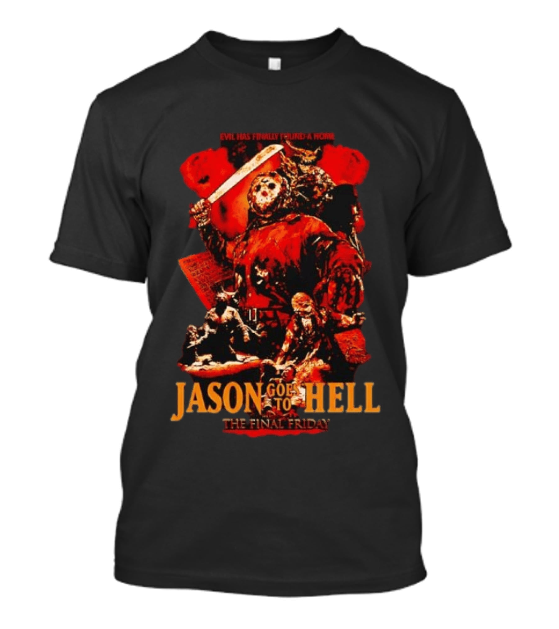 Jason Goes To Hell The Final Friday Evil Has Finally Found A Home 1993 Horror Film T-Shirt