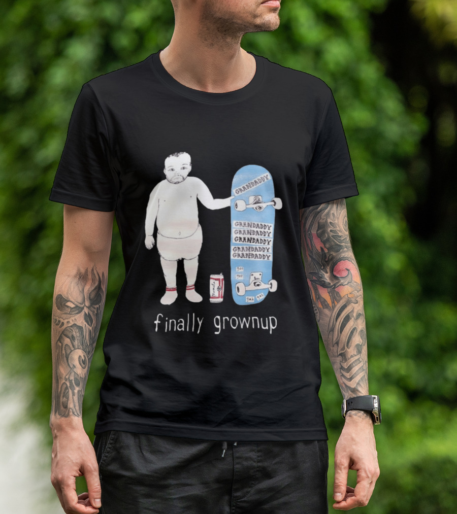 Finally Grownup Granddaddy Skateboard Beer Can T-Shirt