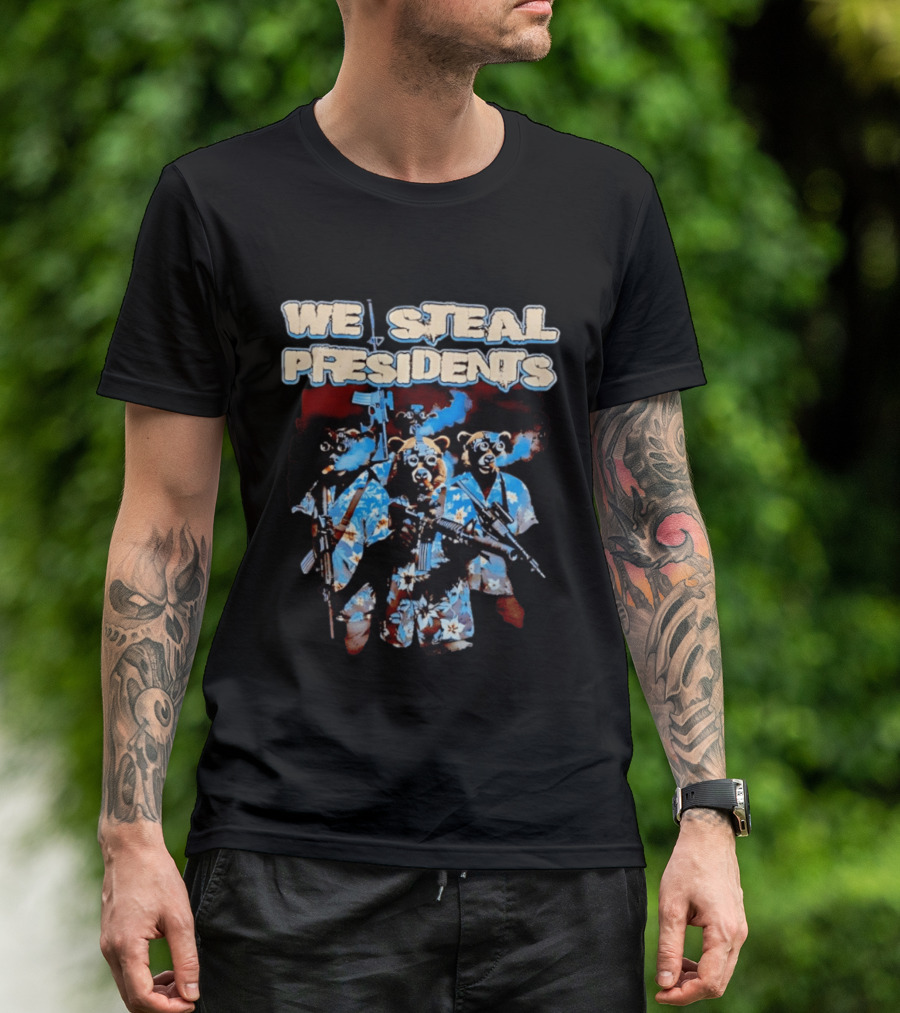 We Steal Presidents Bear Soldiers Hawaiian Tactical T-Shirt