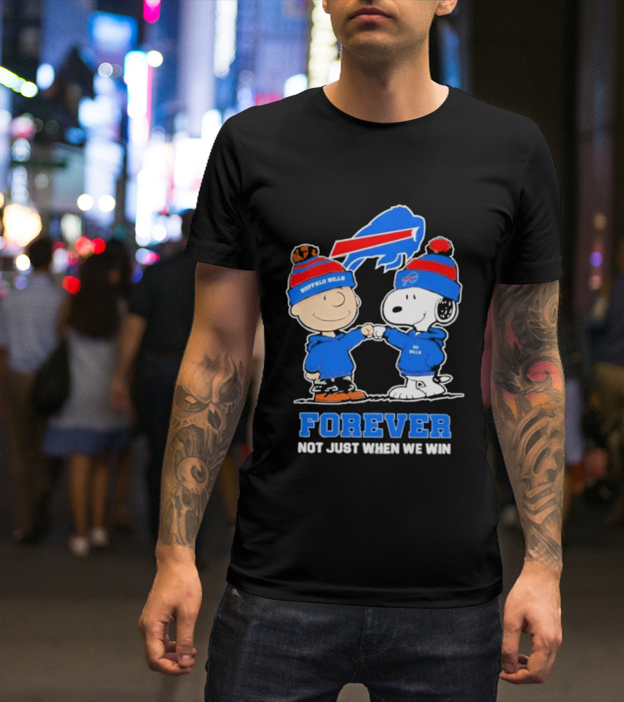 Buffalo Bills Snoopy Charlie Brown Fans Forever Not Just When We Win T-Shirt