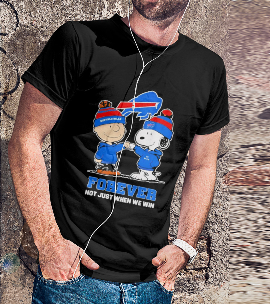 Buffalo Bills Snoopy Charlie Brown Fans Forever Not Just When We Win T-Shirt