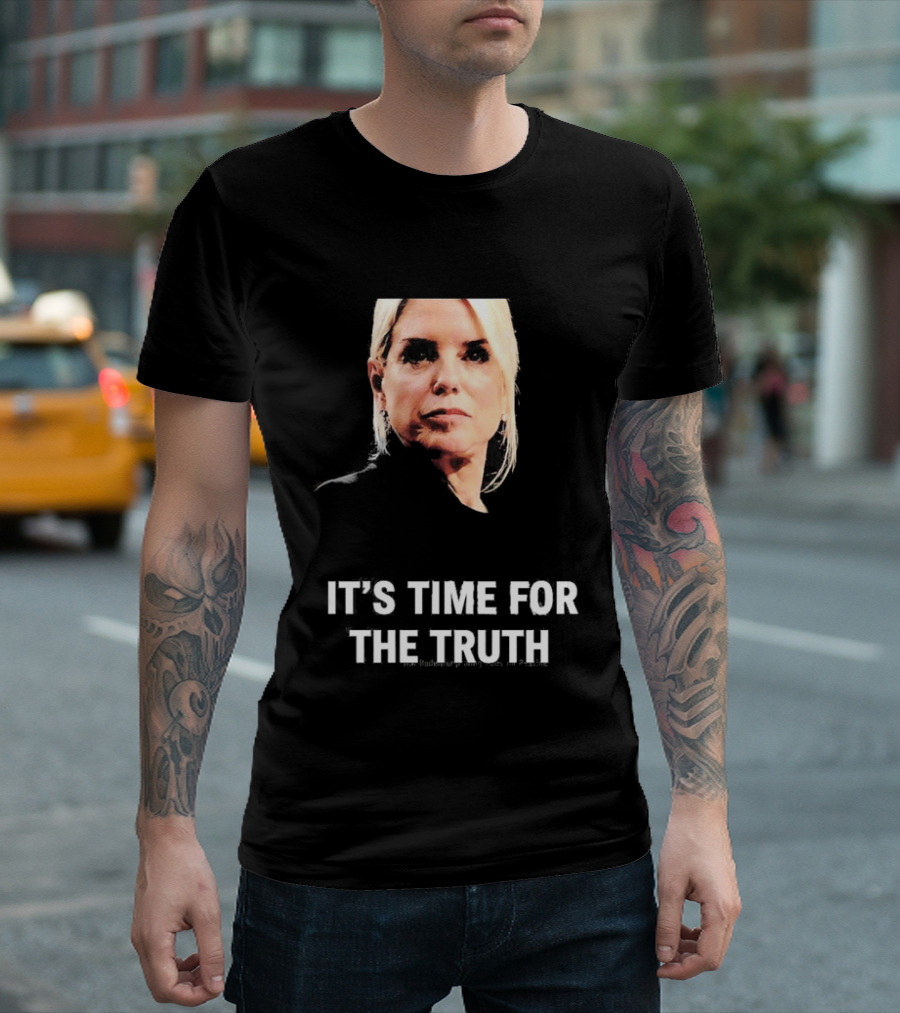 Pam Bondi It's Time For The Truth Face Expression T-Shirt
