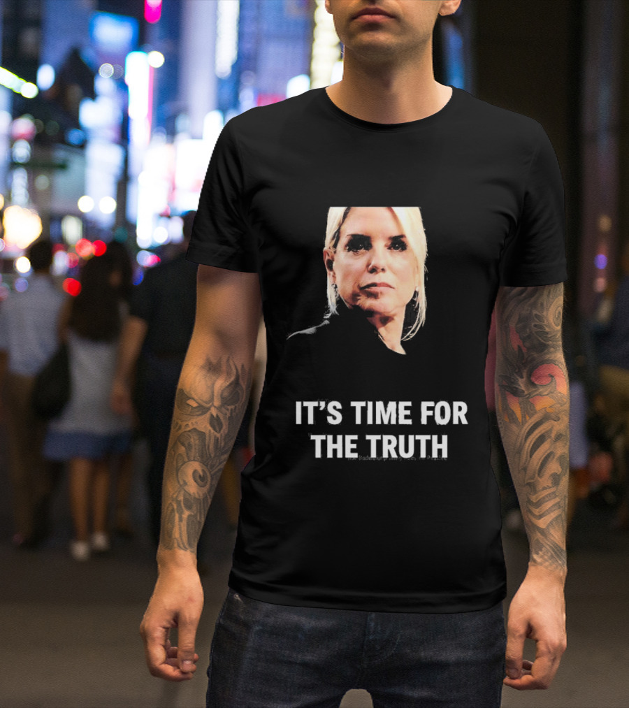Pam Bondi It's Time For The Truth Face Expression T-Shirt