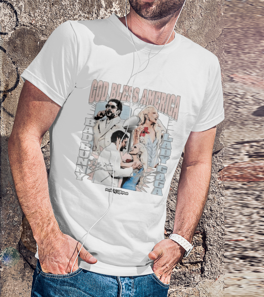 God Bless America Bad Bunny Lady Gaga Made By Lightworm T-Shirt