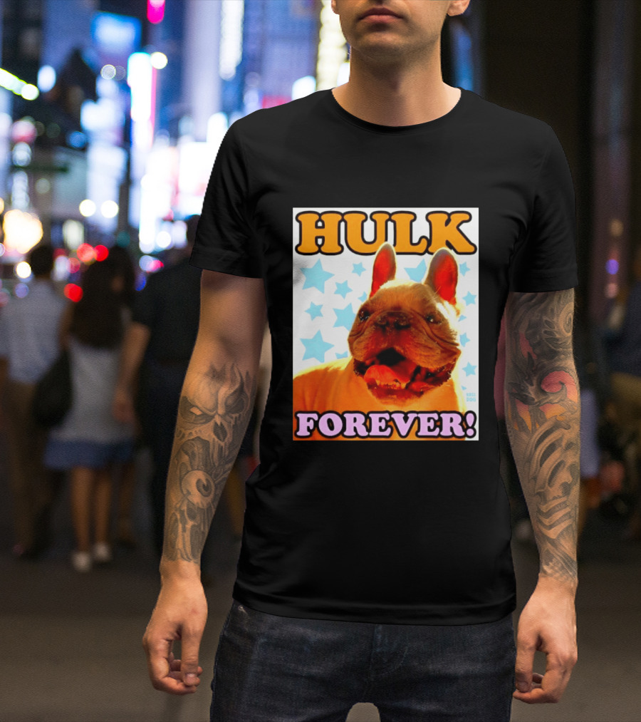 Hulk Forever French Bulldog Stars Dogs T-Shirt
