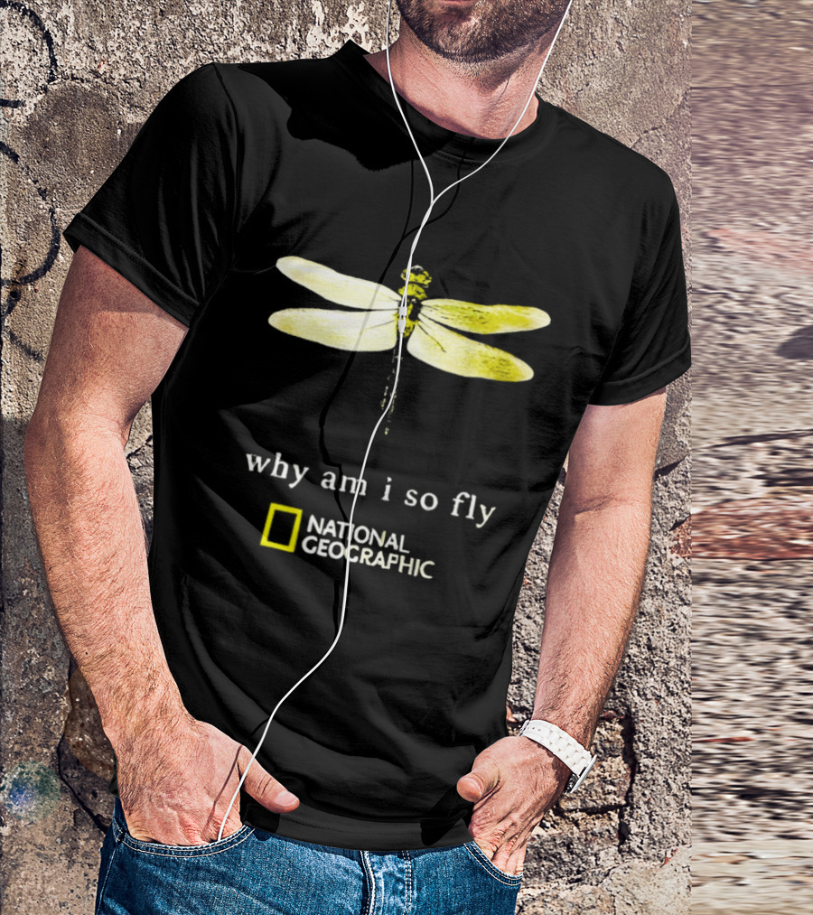 Why Am I So Fly Dragonfly National Geographic T-Shirt