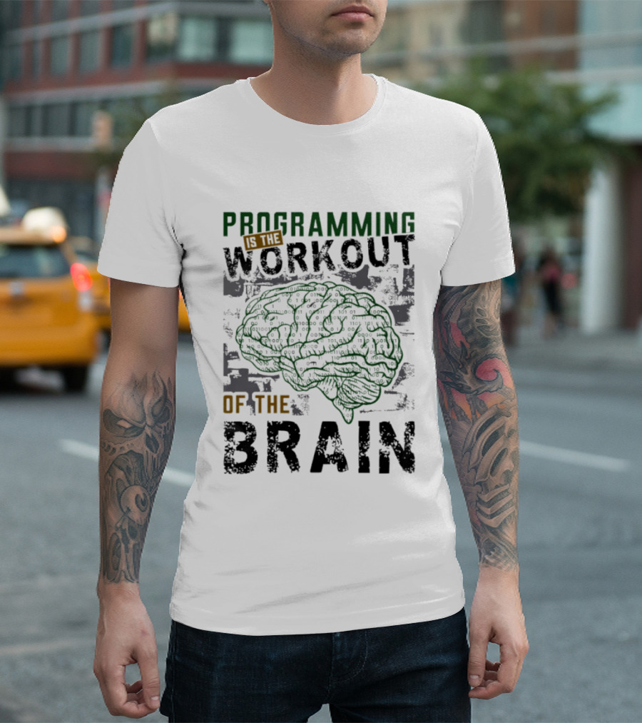 Programming Is The Workout Of The Brain Mind Challenge T-Shirt