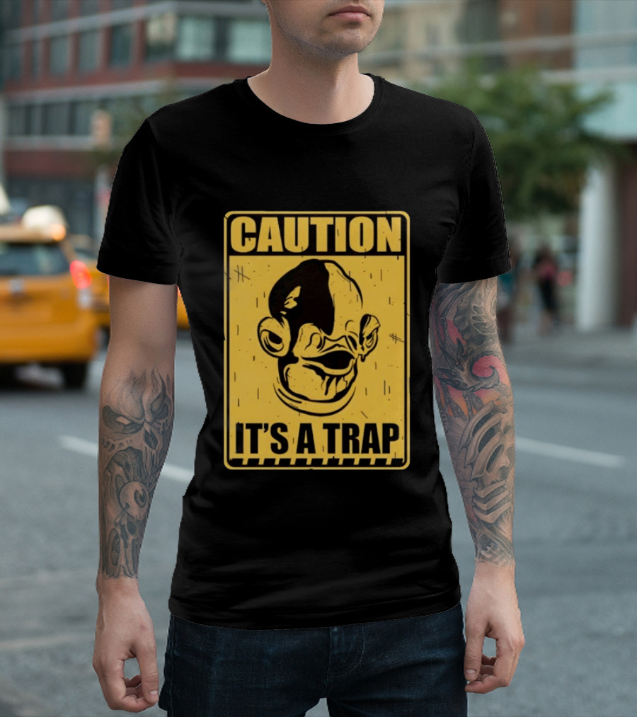 Caution It's A Trap Warning Sign T-Shirt