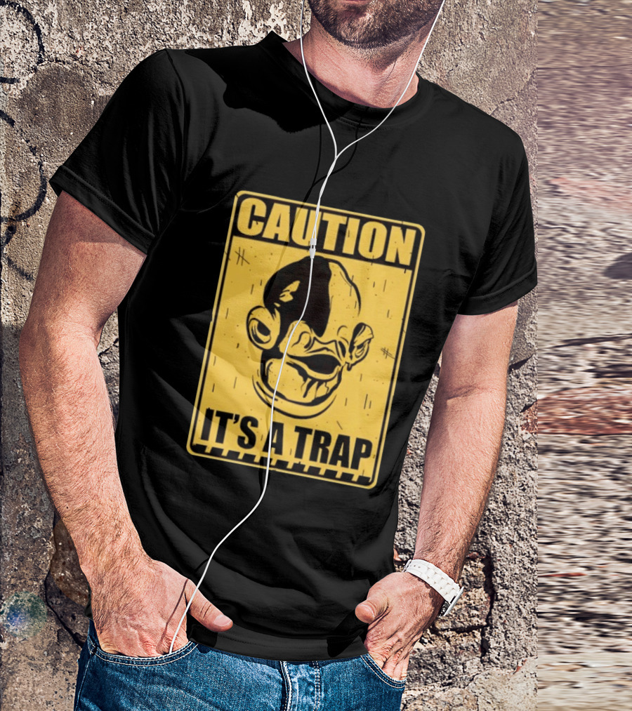 Caution It's A Trap Warning Sign T-Shirt