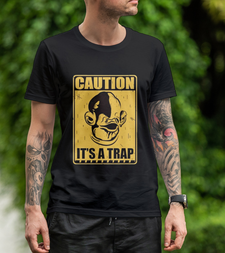 Caution It's A Trap Warning Sign T-Shirt
