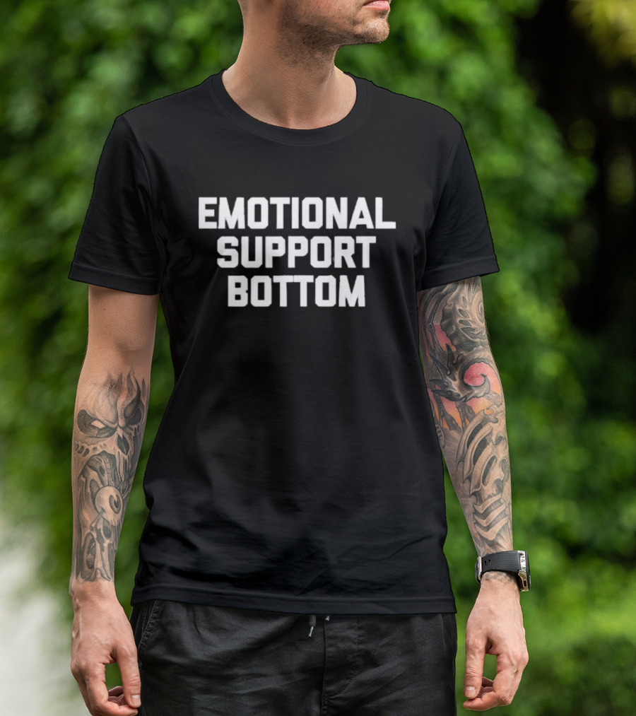 Emotional Support Bottom Bold Humor T-Shirt