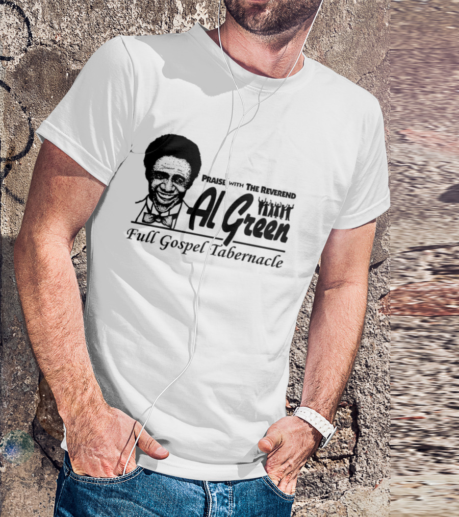 Parise With The Reverend Al Green Full Gospel Tabernacle T-Shirt