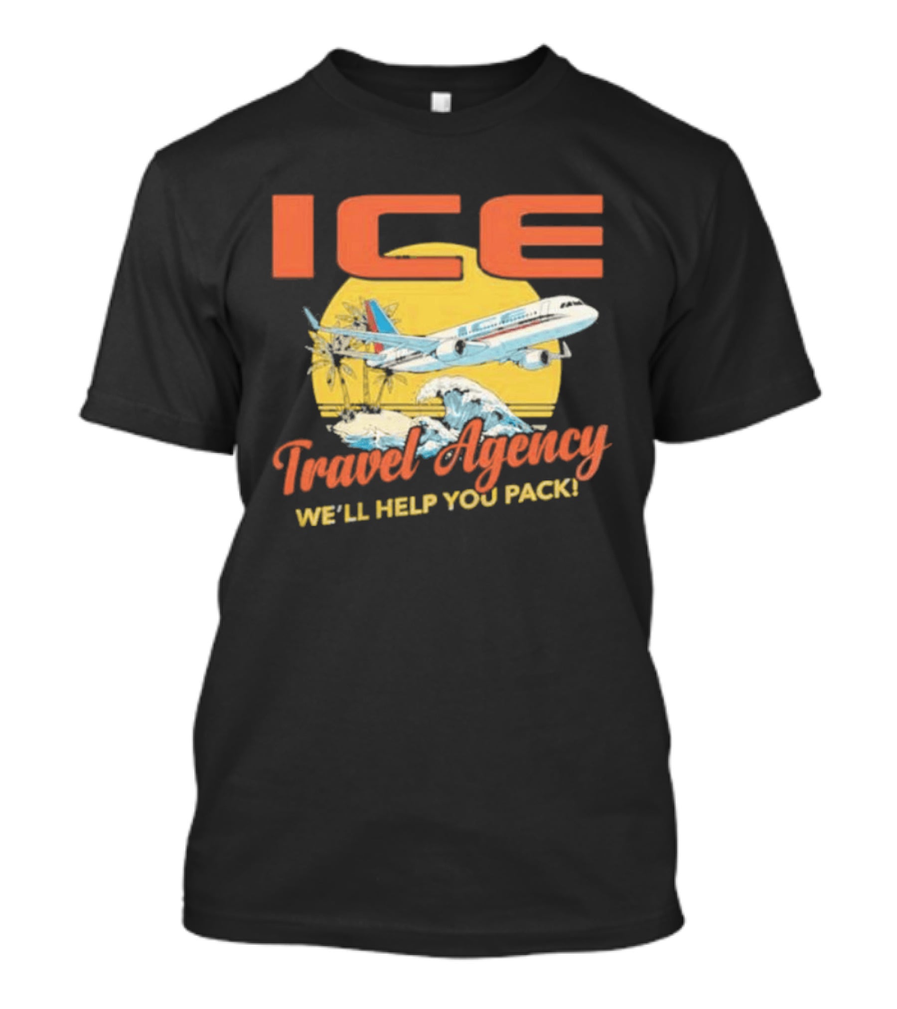 ICE Airplane Travel Agency We'll Help You Pack T-Shirt