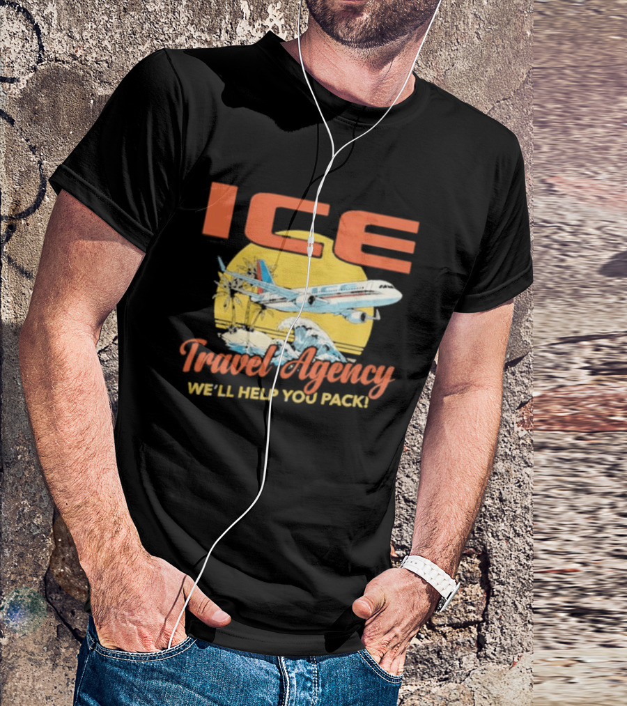 ICE Airplane Travel Agency We'll Help You Pack T-Shirt