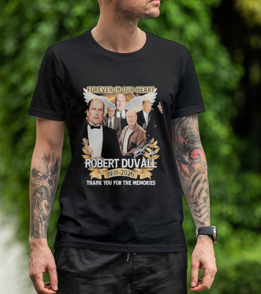 Forever In Our Heart Robert Duvall 1931 Thank You For The Memories T-Shirt