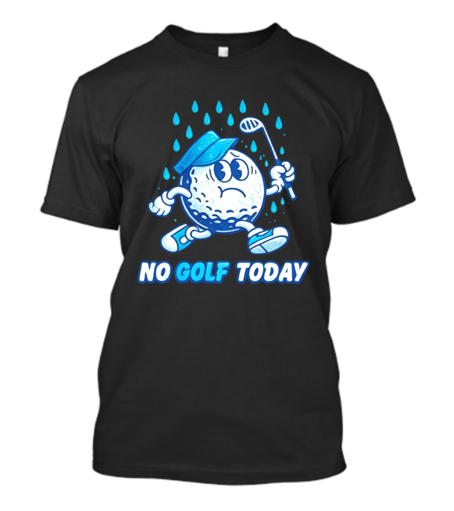No Golf Today Sad Golf Ball In Rain With Club And Cap T-Shirt