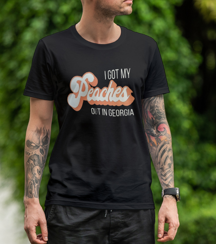 I Got My Peaches Out In Georgia Trendy Fun T-Shirt