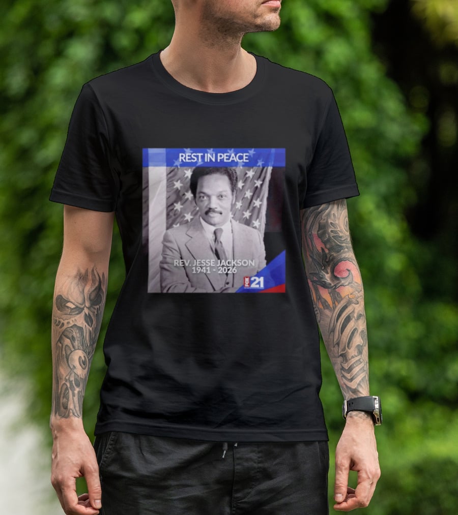 Rest In Peace Rev Jesse Jackson 1941 2026 Fox 21 Memorial Image T-Shirt