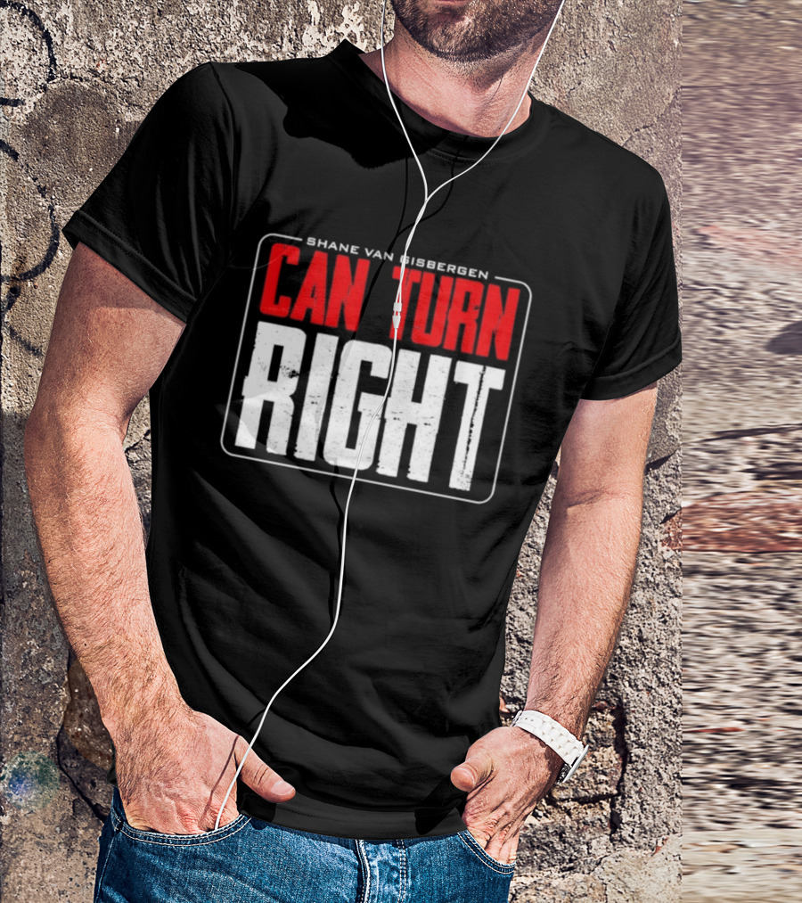 Shane Van Gisbergen #97 Can Turn Right T-Shirt