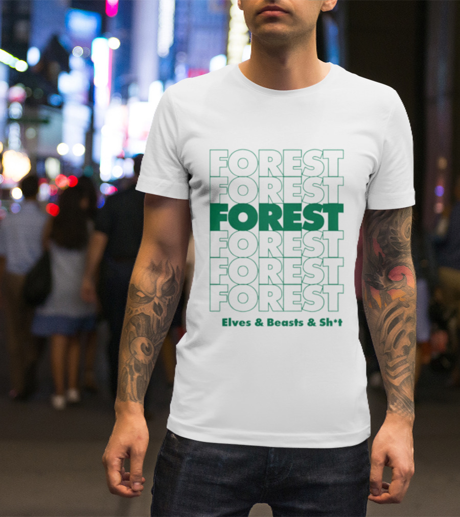 FOREST Elves And Beasts And Shit Repeat T-Shirt