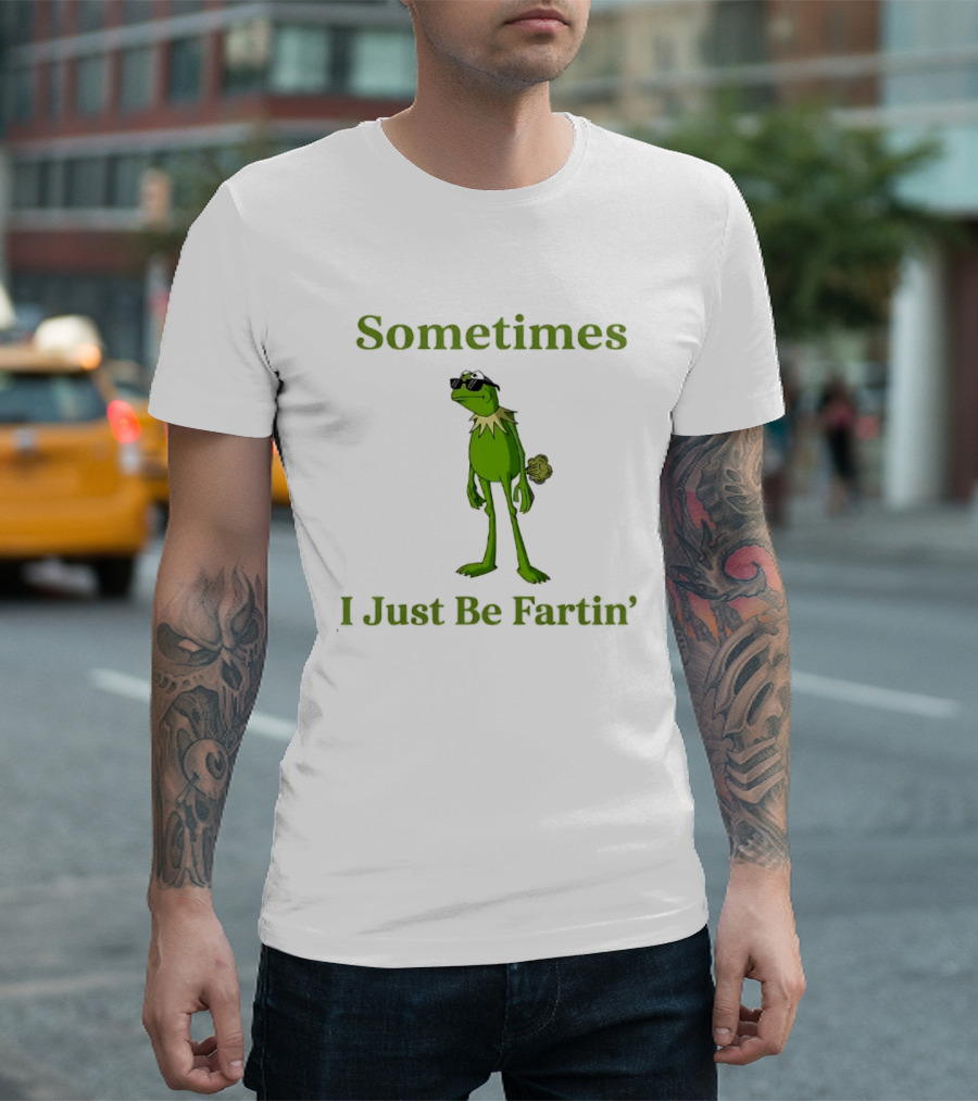 Kermit The Frog Sometimes I Just Be Fartin' Muppets Meme Funny Moment T-Shirt
