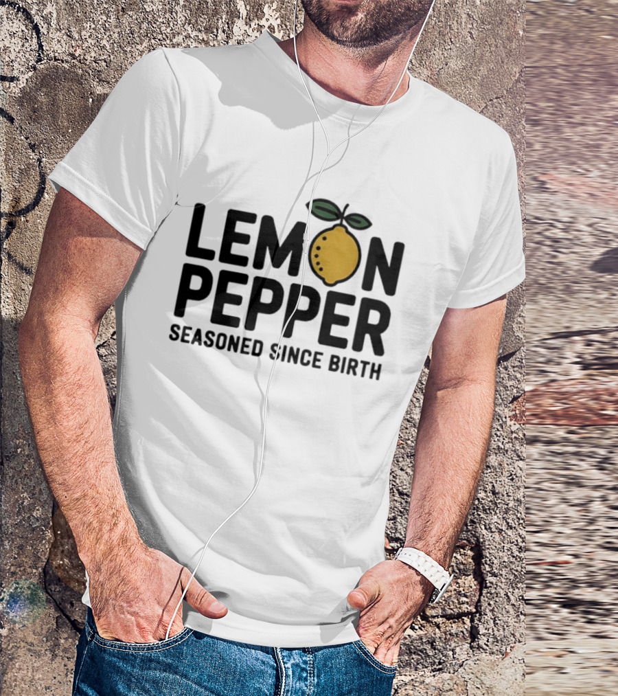Lemon Pepper Seasoned Since Birth Lemon T-Shirt