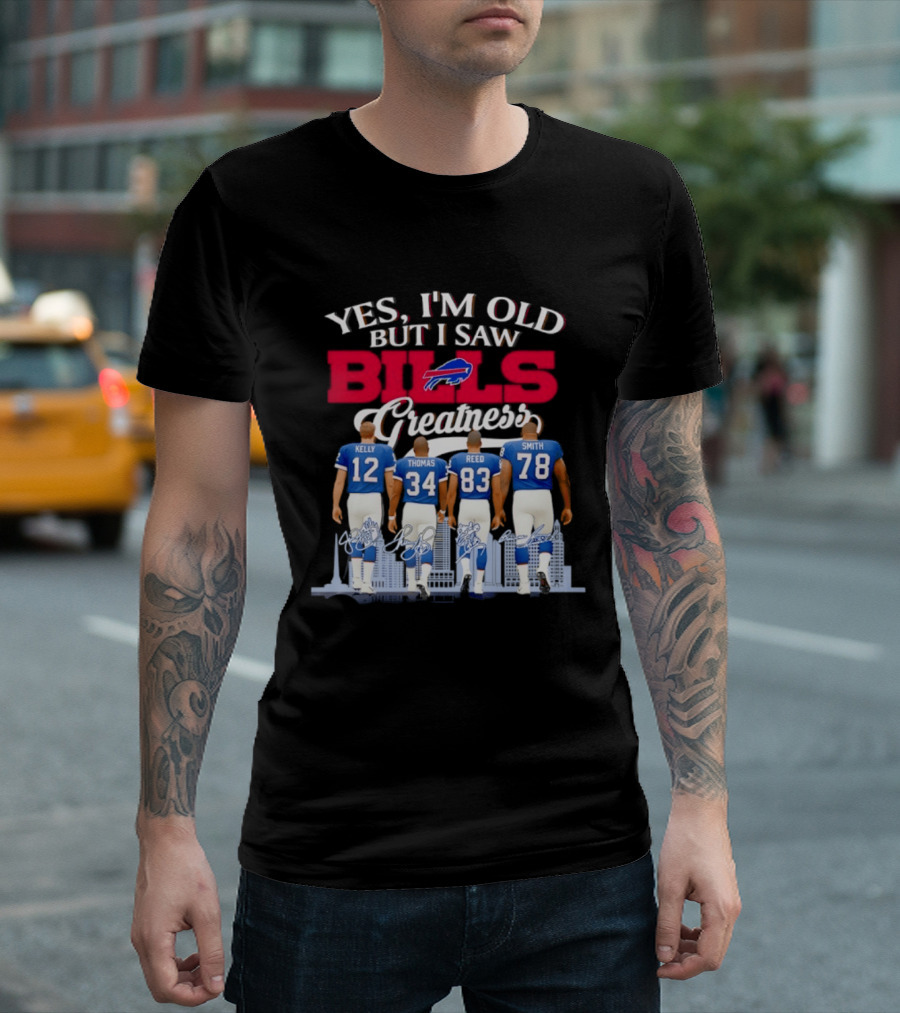Buffalo Bills Kelly Thomas Reed Smith Yes I'm Old But I Saw Bills Greatness T-Shirt