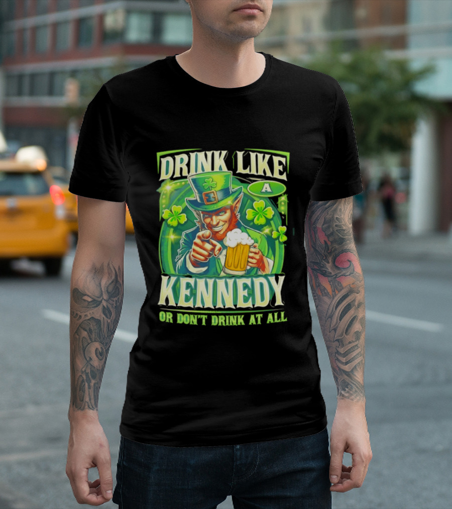 Drink Like A Kennedy Leprechaun St. Patrick's Day T-Shirt