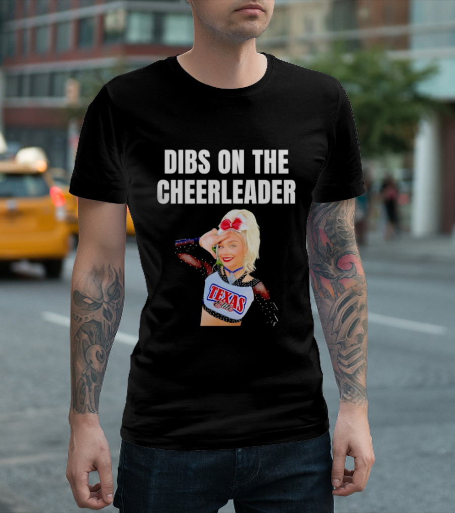 Dibs On The Cheerleader Texas Cheer Squad T-Shirt
